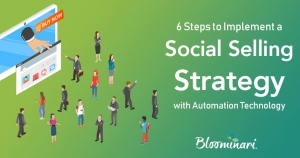 6 Steps to Implement a Social Selling Strategy with Automation Technology