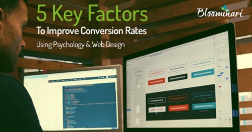 5 Key Factors to Improve Conversion Rates Using Psychology and Web Design