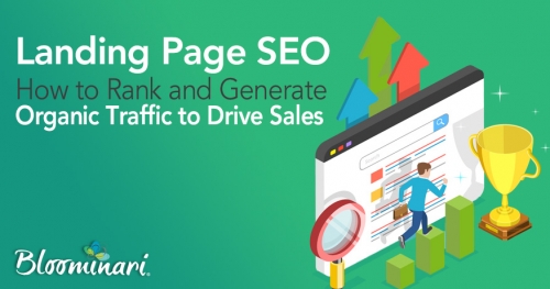 Landing Page SEO: How to Rank and Generate Organic Traffic to Drive Sales