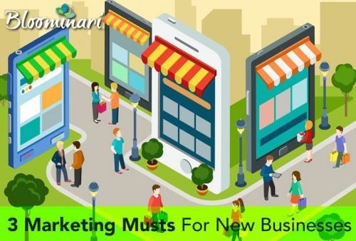 3 Marketing Musts for New Small Business Owners