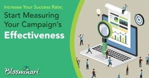 Increase Your Marketing’s Success Rate; Start Measuring Your Campaign’s Effectiveness