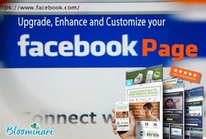 Upgrade, Enhance and Customize your Facebook Page
